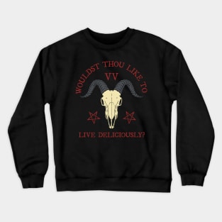 Live Deliciously - Goat Skull Crewneck Sweatshirt